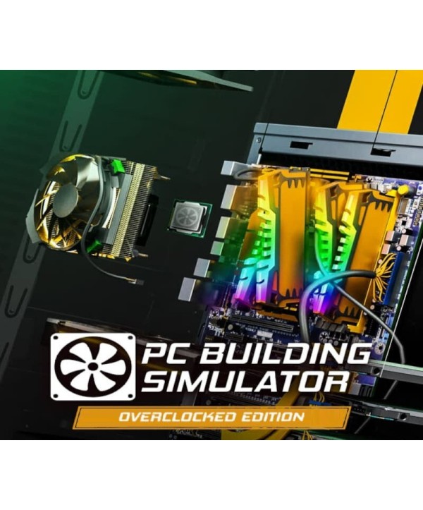 PC Building Simulator Overclocked Edition Steam Key GLOBAL